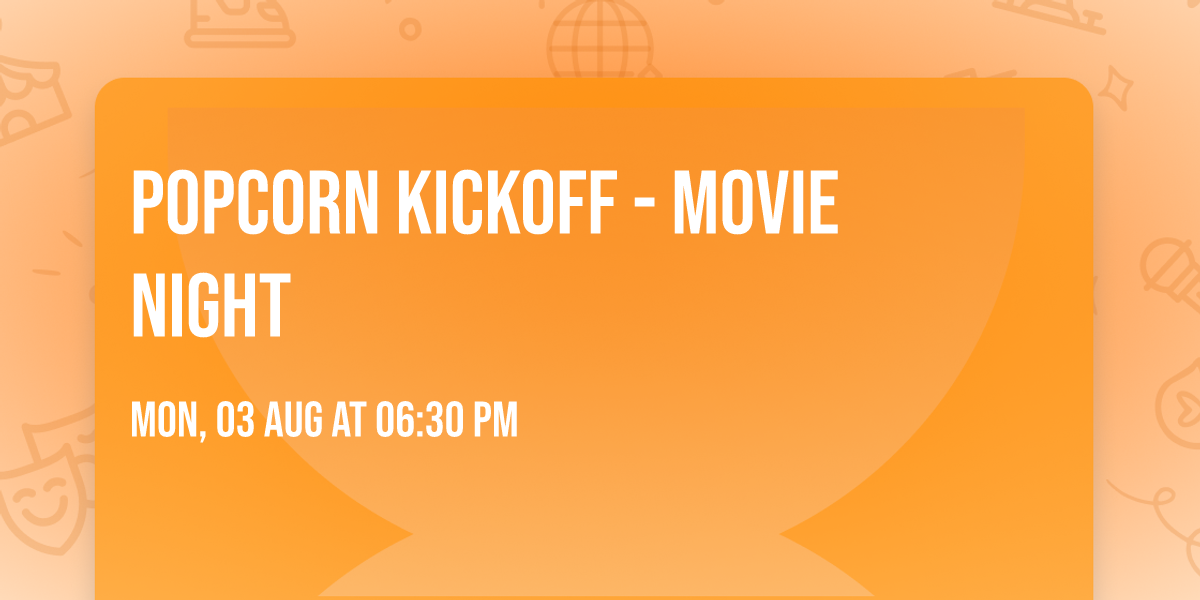 Popcorn Kickoff - Movie Night