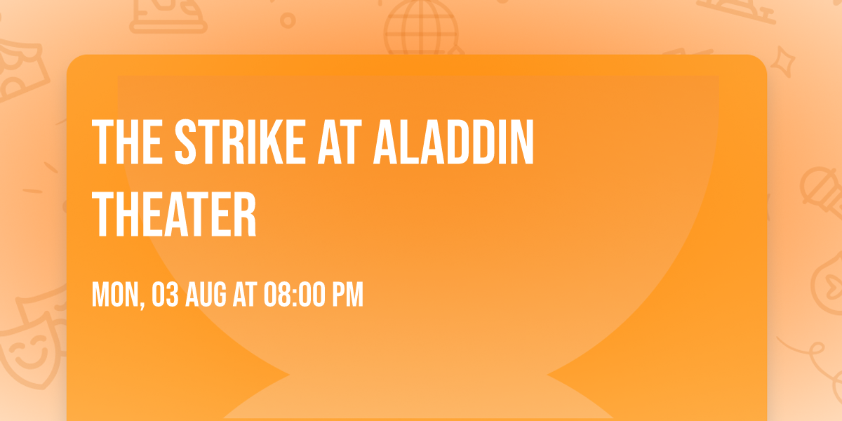 The Strike at Aladdin Theater