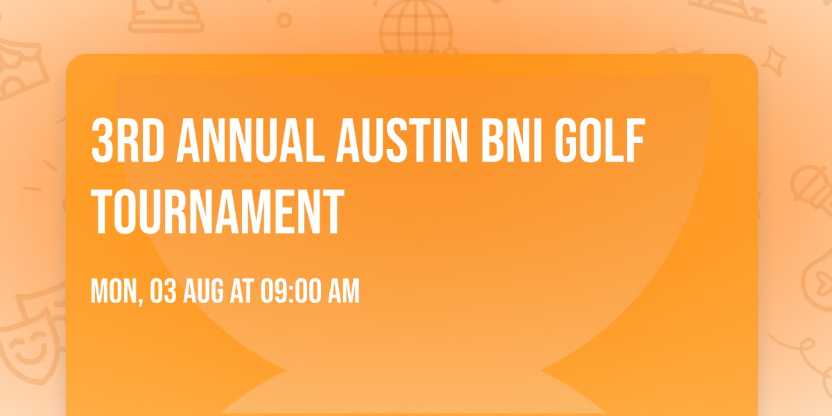 3rd Annual Austin BNI Golf Tournament