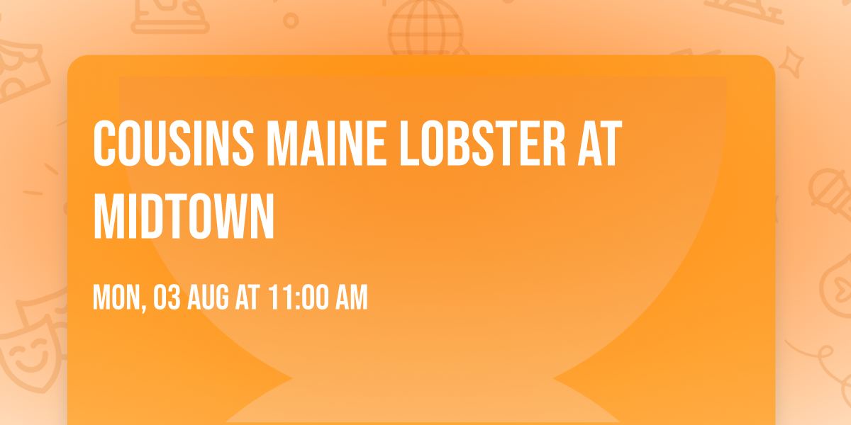 \ud83e\udd9e Cousins Maine Lobster at Midtown \ud83d\udd25