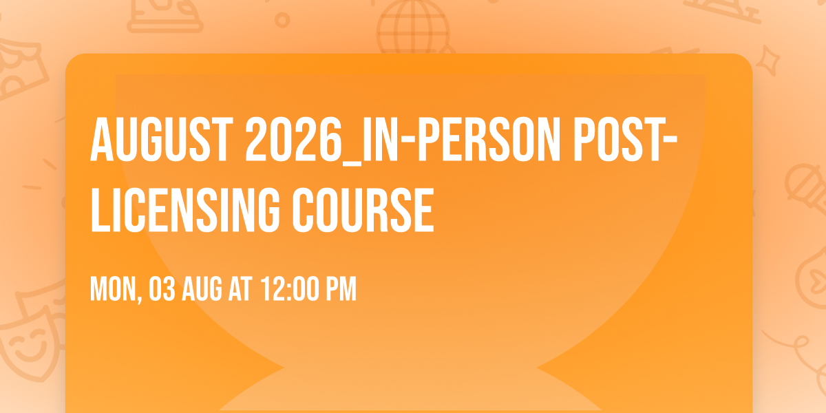 August 2026_In-Person Post-Licensing Course