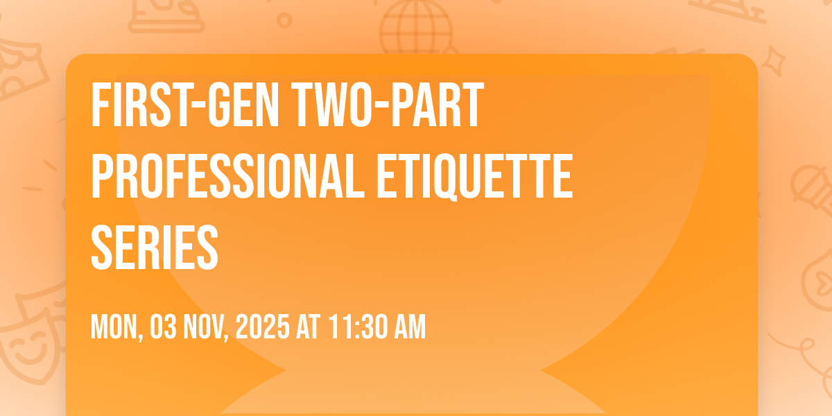 First-Gen Two-part Professional Etiquette Series, Madison Area ...