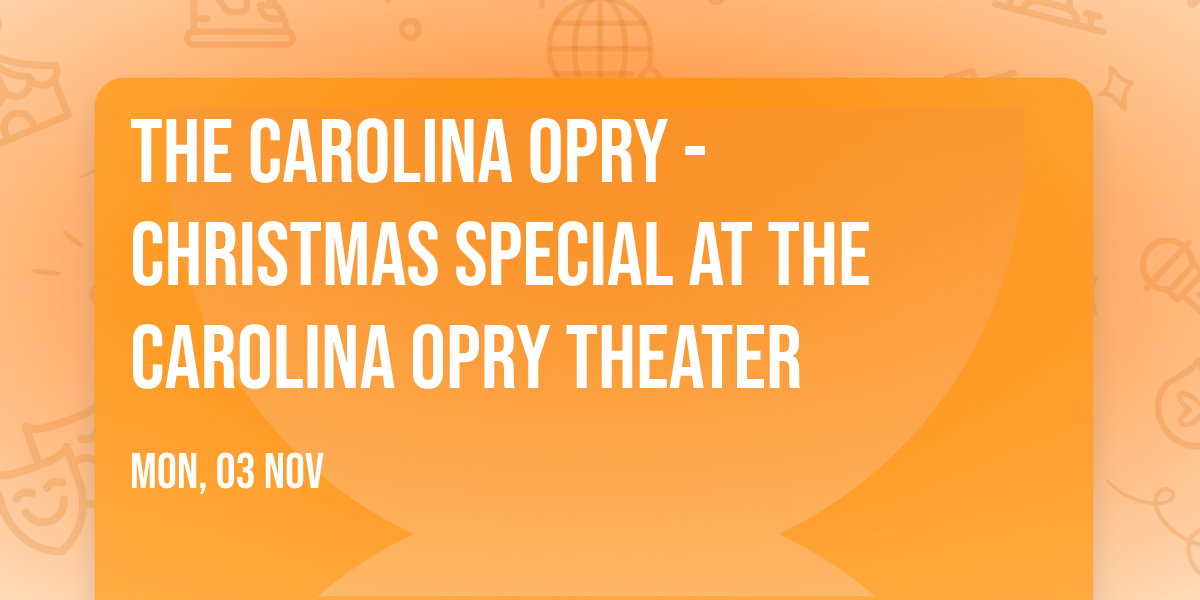 The Carolina Opry - Christmas Special at The Carolina Opry Theater