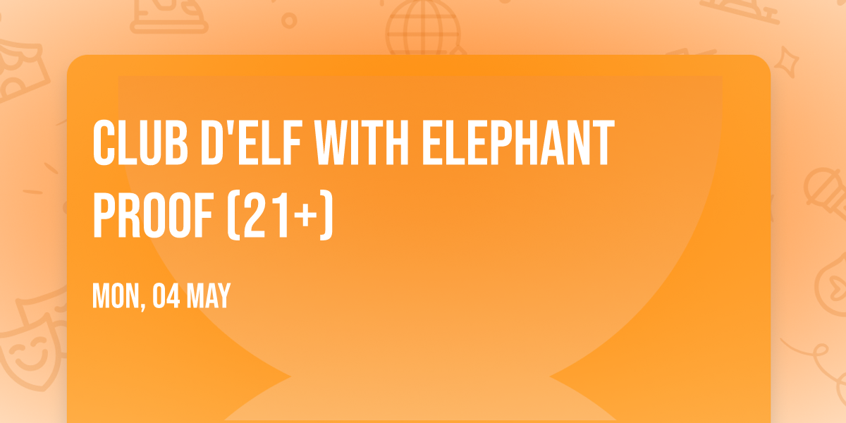 Club d'Elf with Elephant Proof (21+)