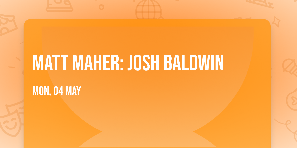 Matt Maher: Josh Baldwin
