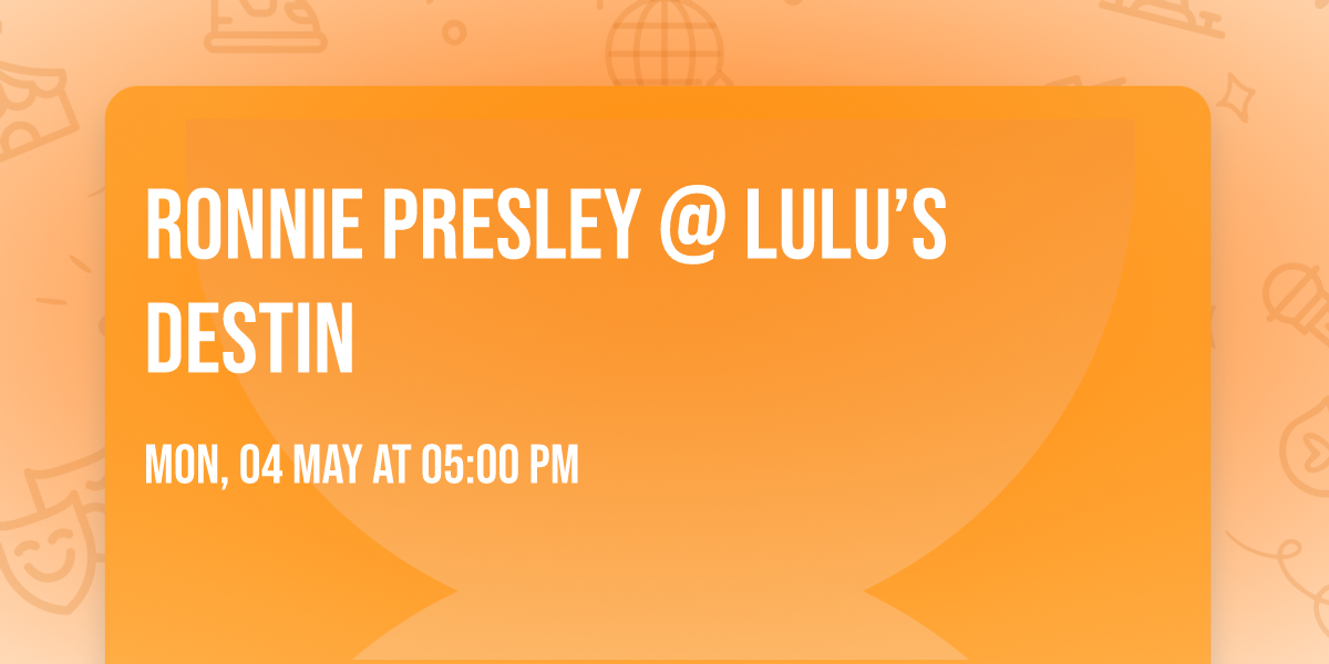 Ronnie Presley @ Lulu\u2019s Destin 