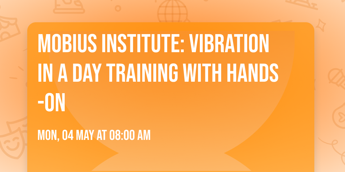 Mobius Institute: Vibration in a day training with hands-on