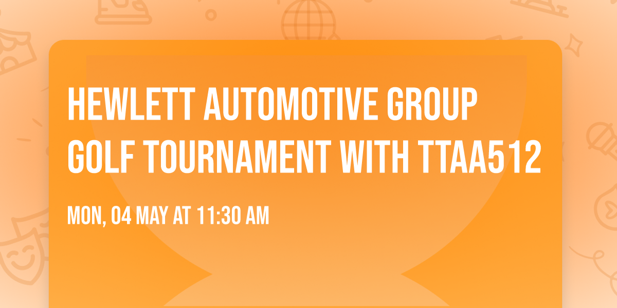 Hewlett Automotive Group Golf Tournament with TTAA512