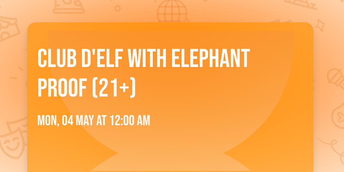 Club d'Elf with Elephant Proof (21+)