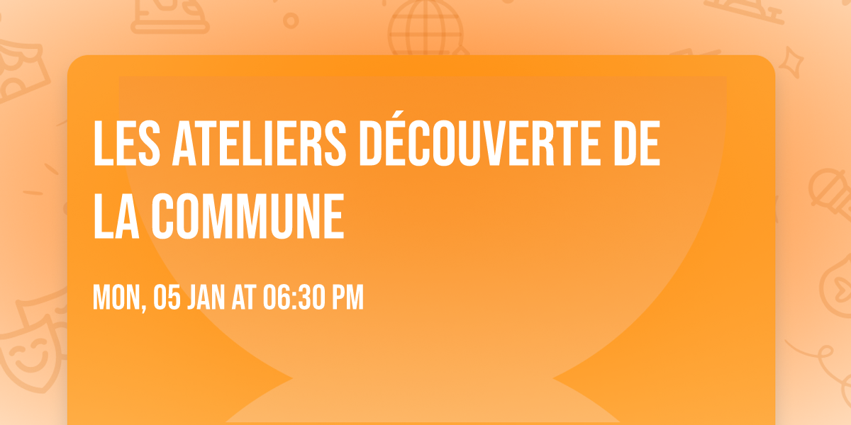 Les Ateliers D\u00e9couverte de La Commune