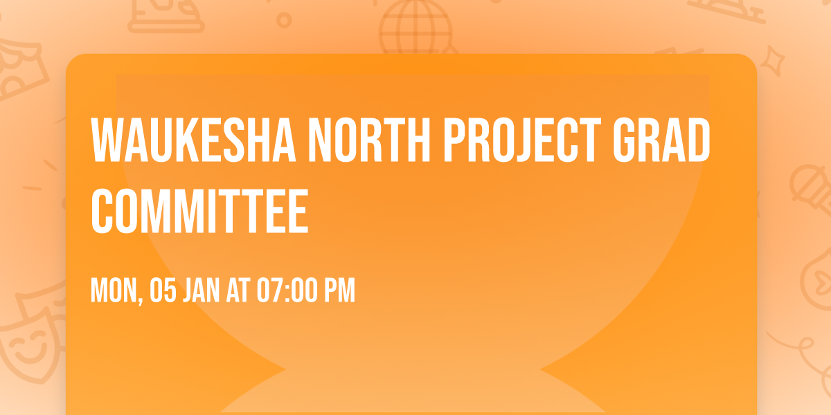 Waukesha North Project Grad Committee