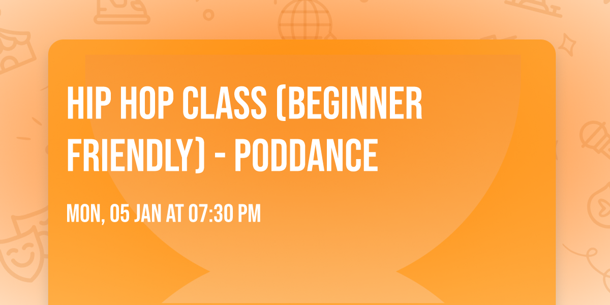 Hip Hop Class (Beginner Friendly) - PODDANCE