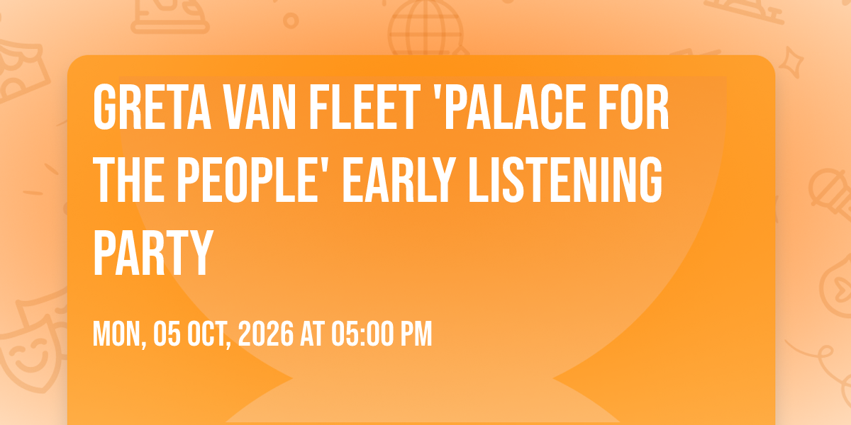 Greta Van Fleet 'Palace For The People' Early Listening Party