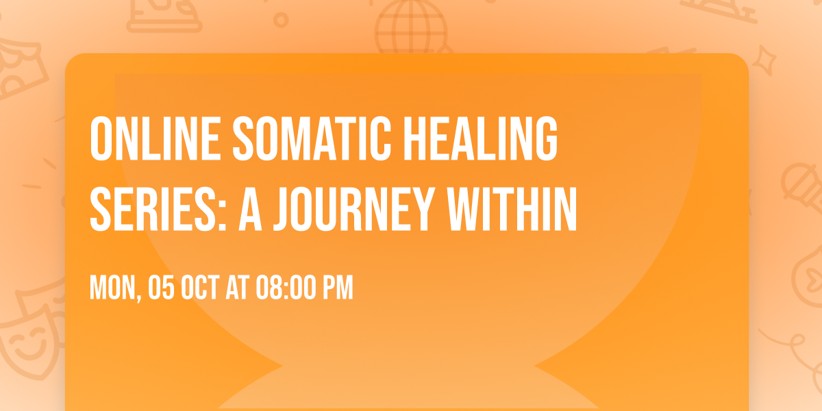 Online Somatic Healing Series: A Journey Within