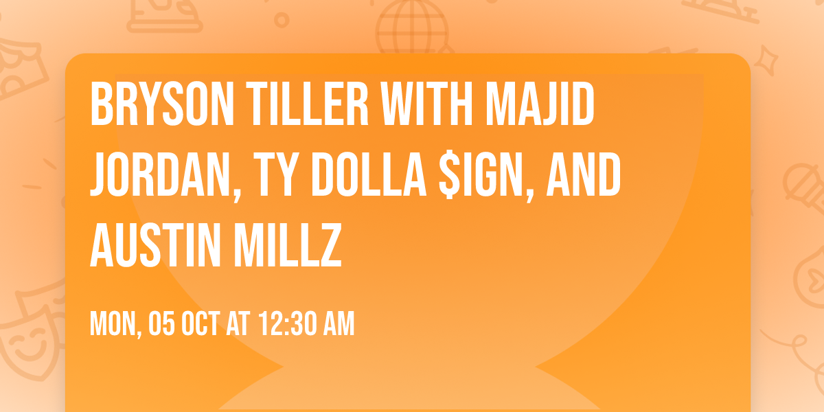 Bryson Tiller with Majid Jordan, Ty Dolla $ign, and Austin Millz