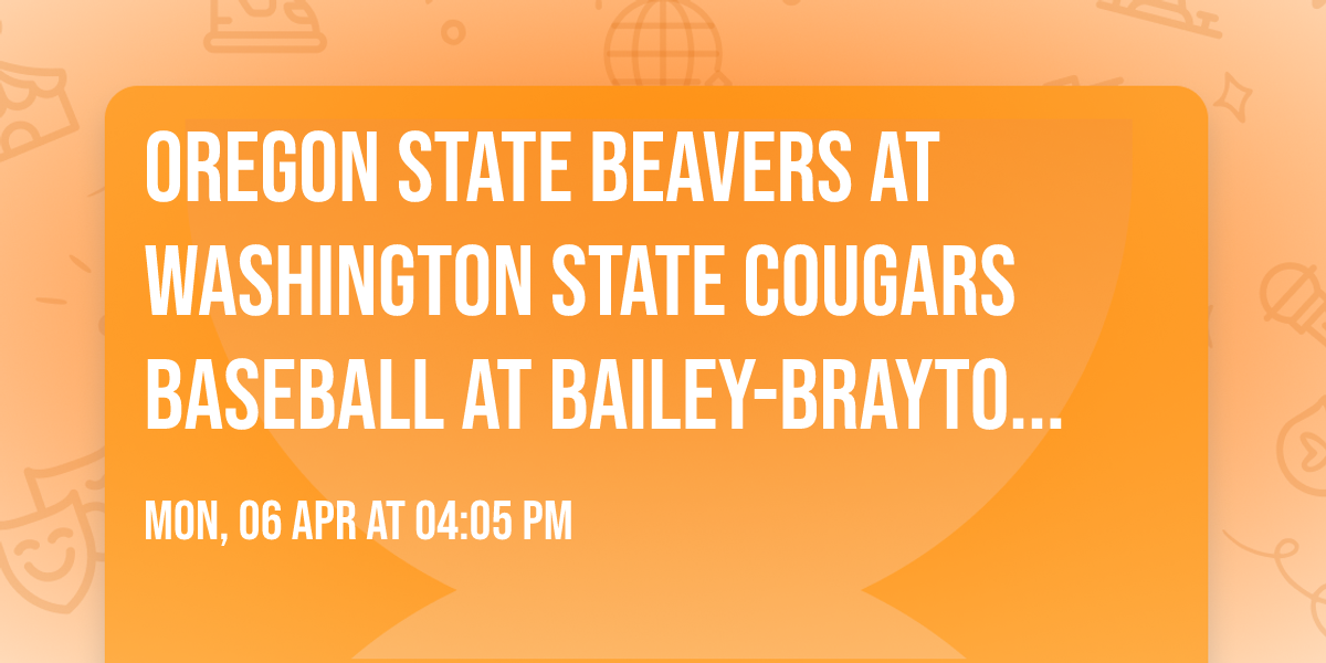 Oregon State Beavers at Washington State Cougars Baseball at Bailey-Brayton Field