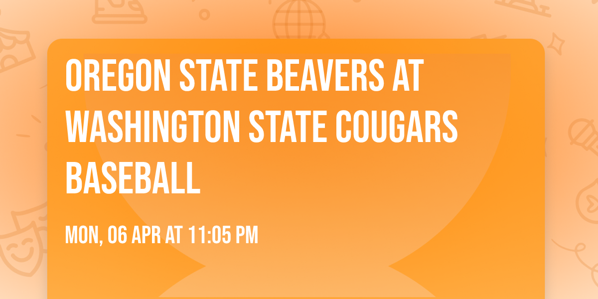Oregon State Beavers at Washington State Cougars Baseball