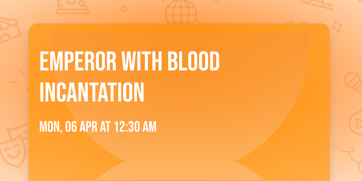 Emperor with Blood Incantation