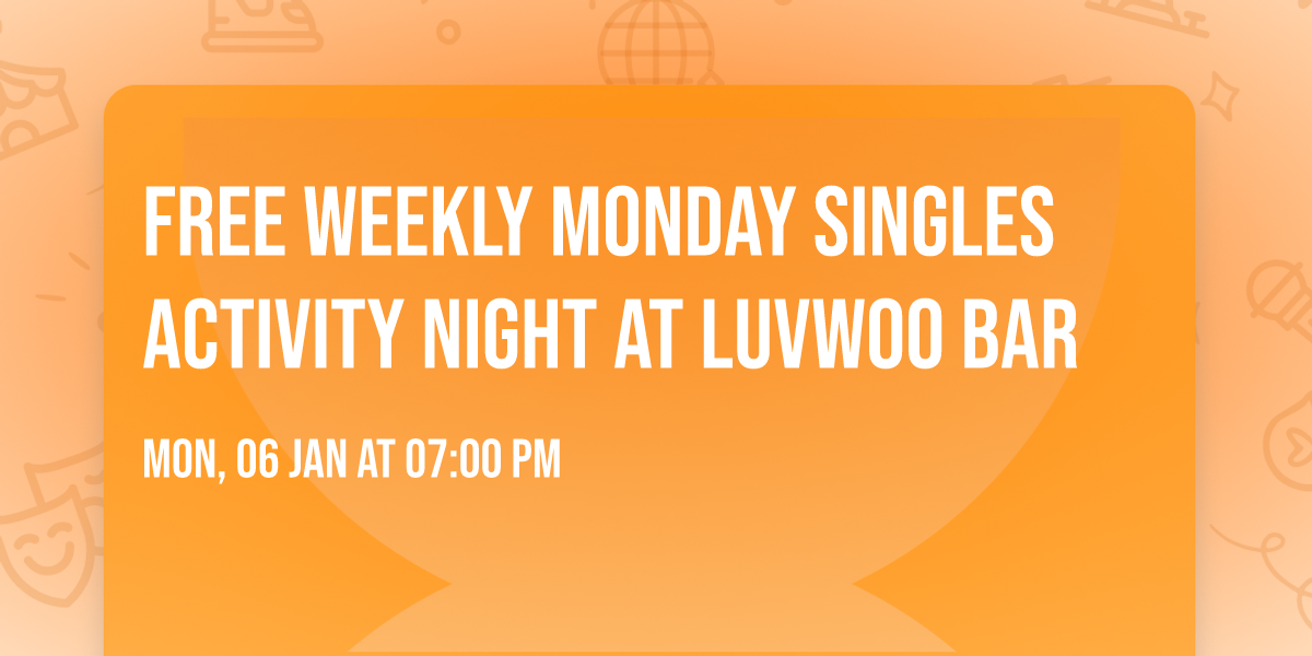 Free Weekly Monday Singles Activity Night at Luvwoo Bar
