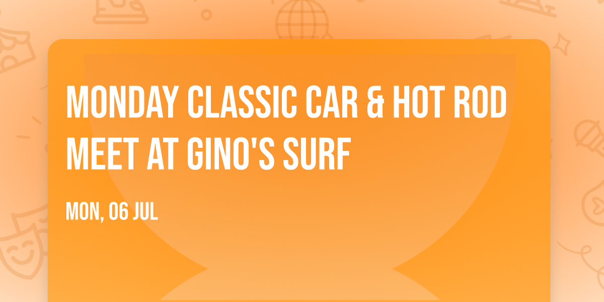 Monday Classic Car & Hot Rod Meet at Gino's Surf