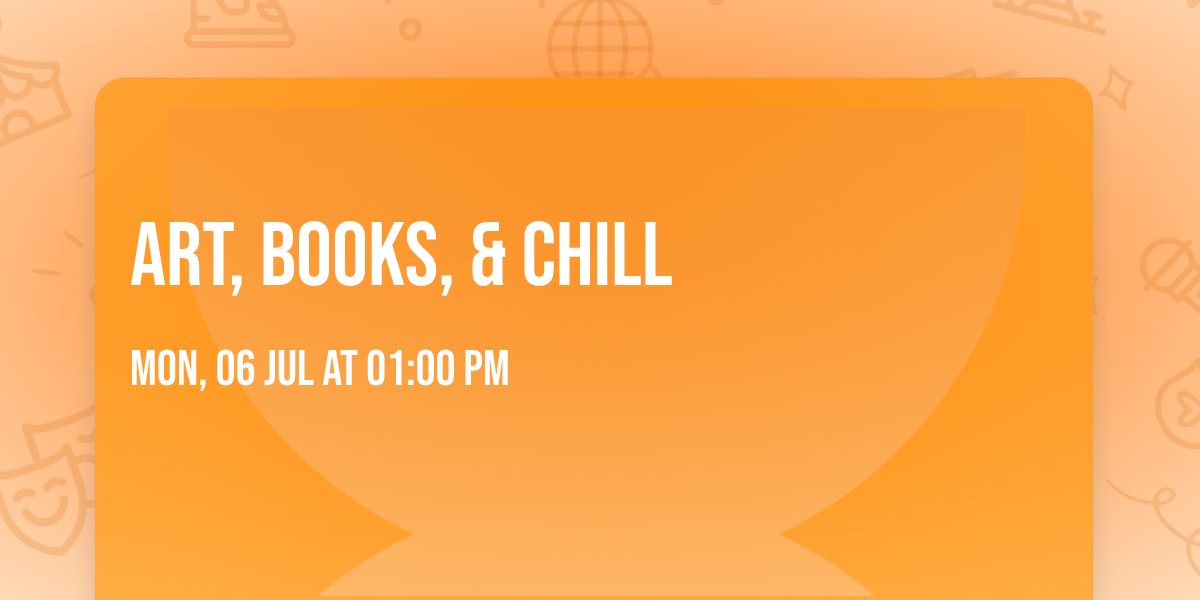 Art, Books, & Chill