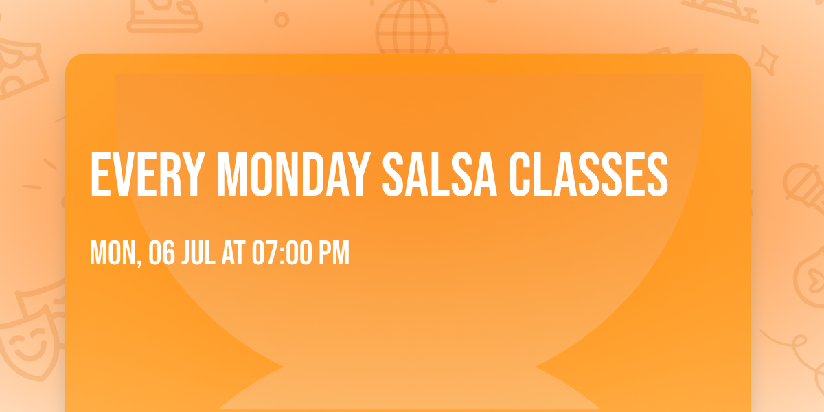 Every Monday Salsa Classes 