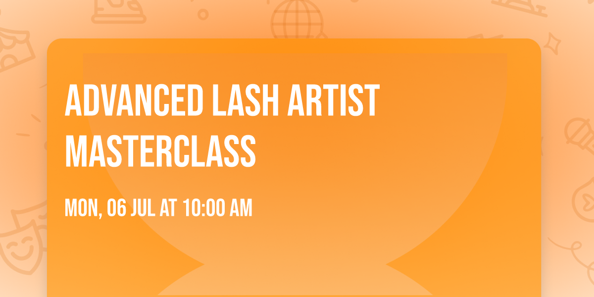 Advanced Lash Artist Masterclass