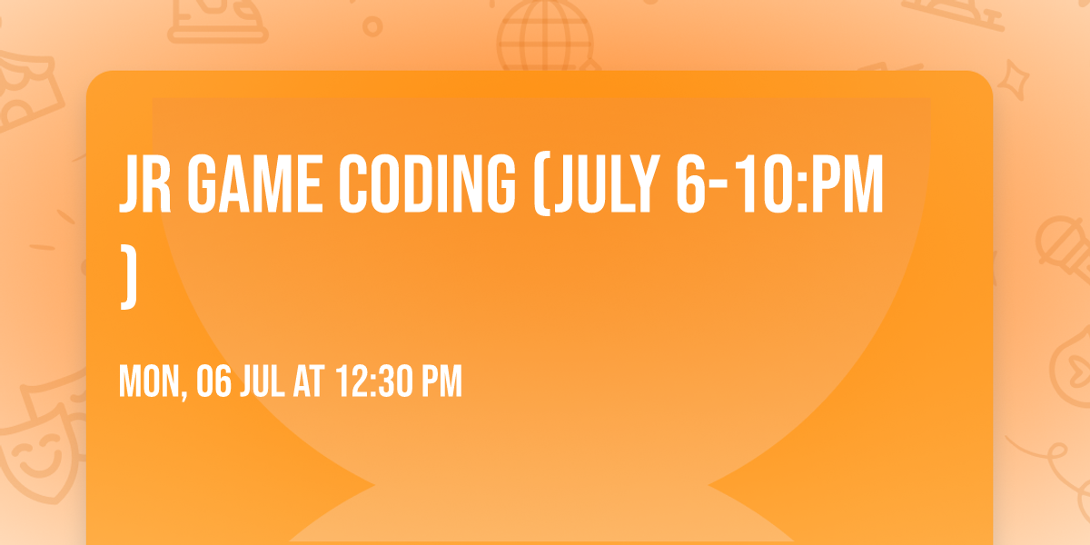 JR Game Coding (July 6-10:PM)