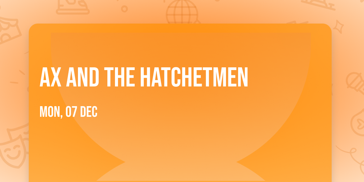 Ax and the Hatchetmen