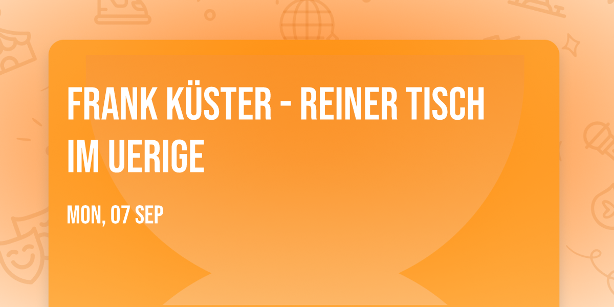 Frank K\u00fcster - Reiner Tisch im Uerige