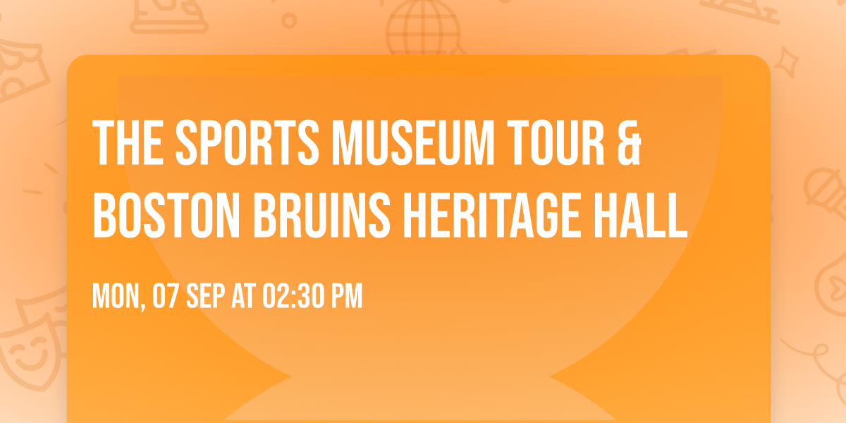 The Sports Museum Tour & Boston Bruins Heritage Hall