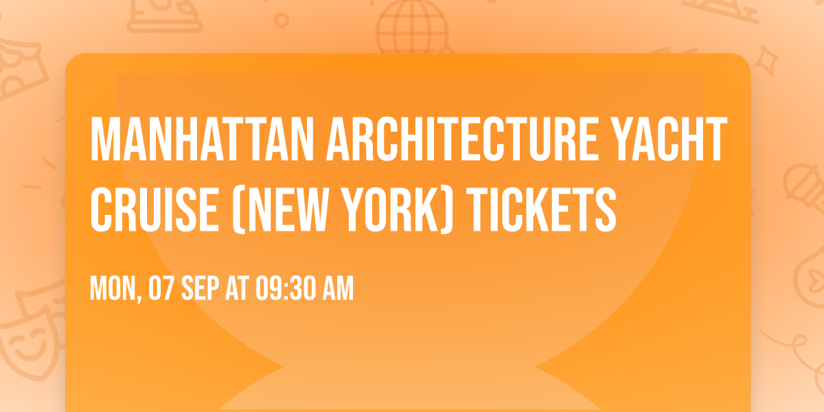 Manhattan Architecture Yacht Cruise (New York) Tickets