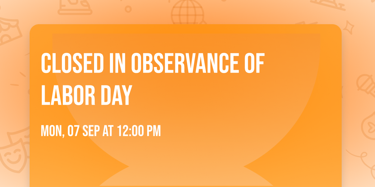 Closed in Observance of Labor Day