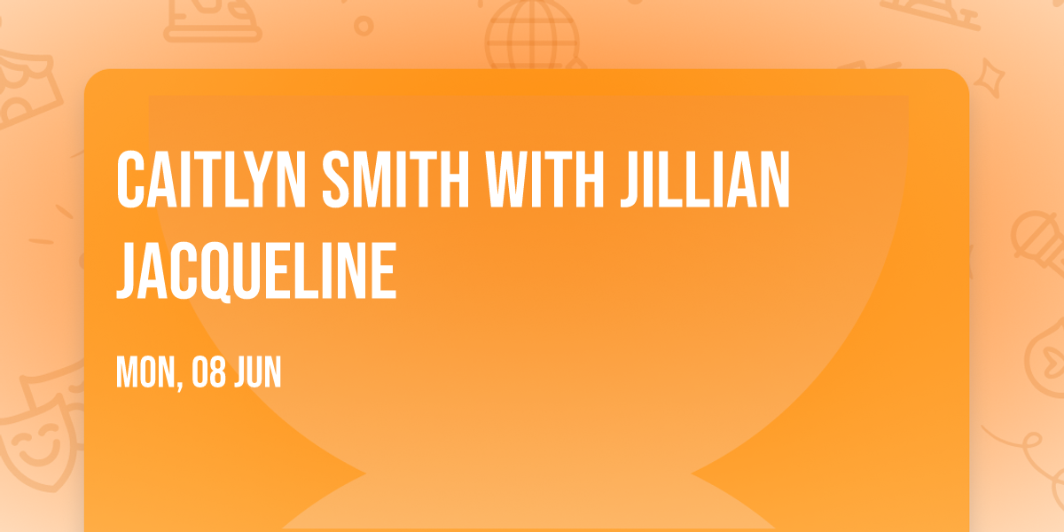 Caitlyn Smith with Jillian Jacqueline