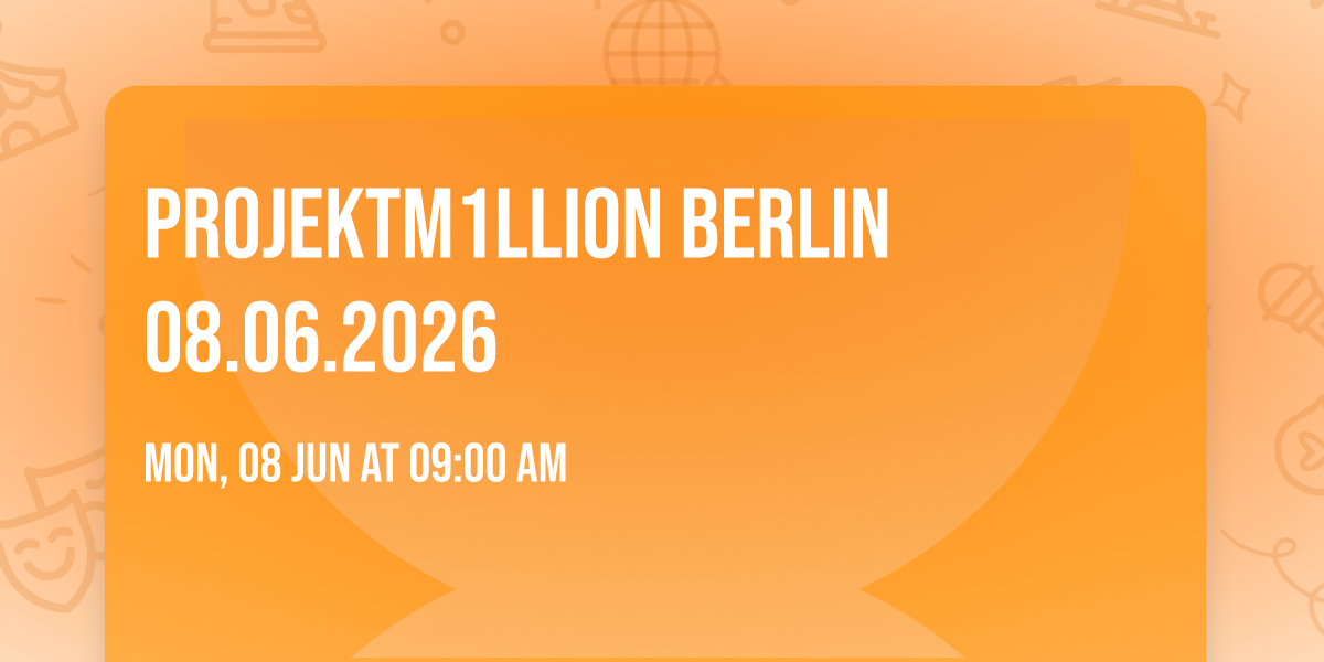 ProjektM1llion Berlin 08.06.2026