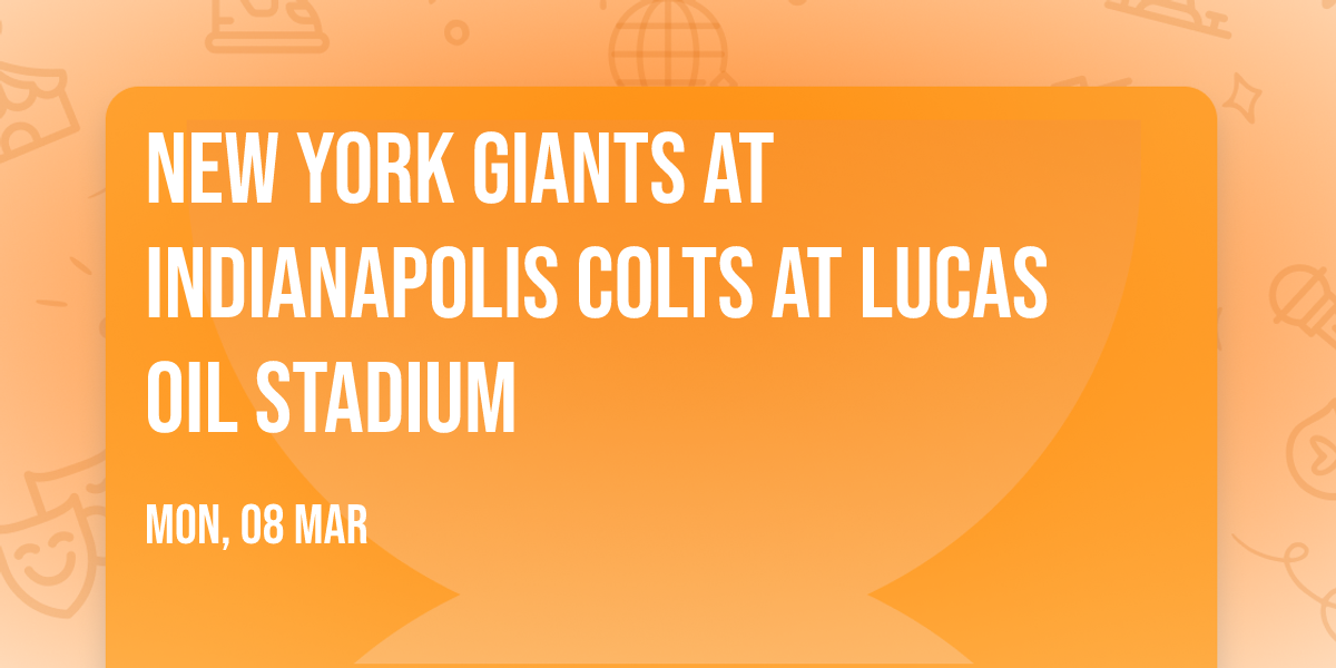 New York Giants at Indianapolis Colts at Lucas Oil Stadium
