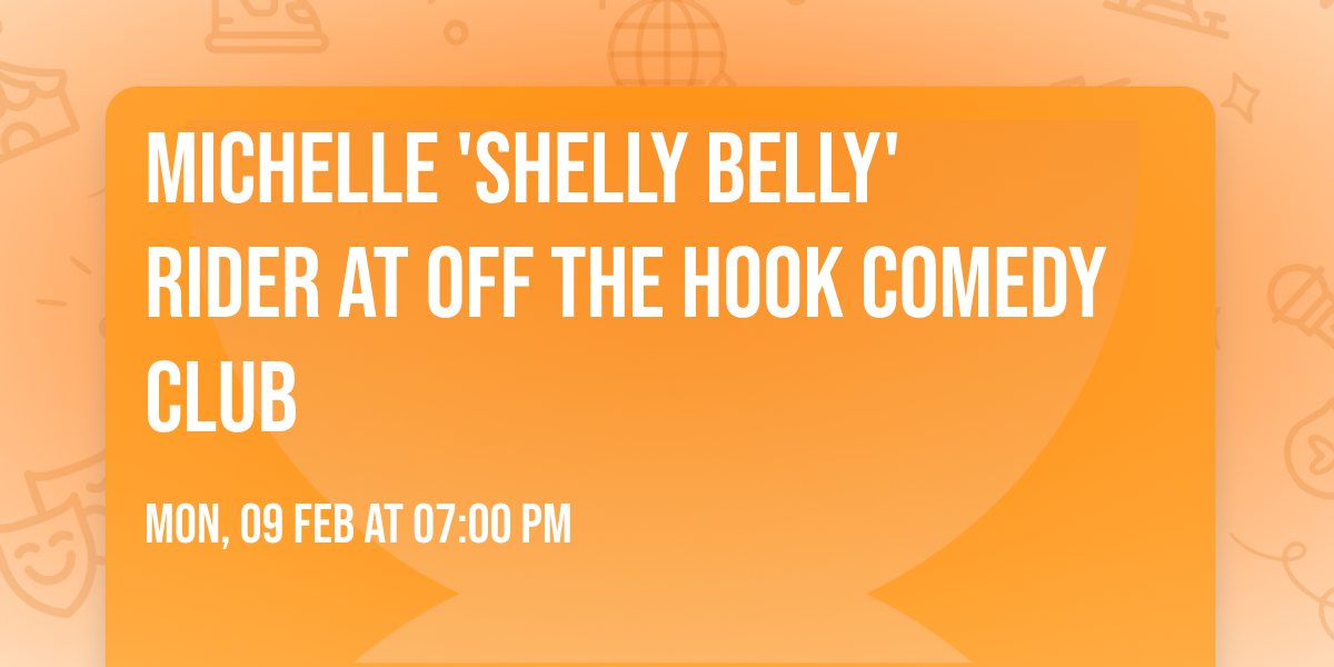 Michelle 'Shelly Belly' Rider at Off the Hook Comedy Club