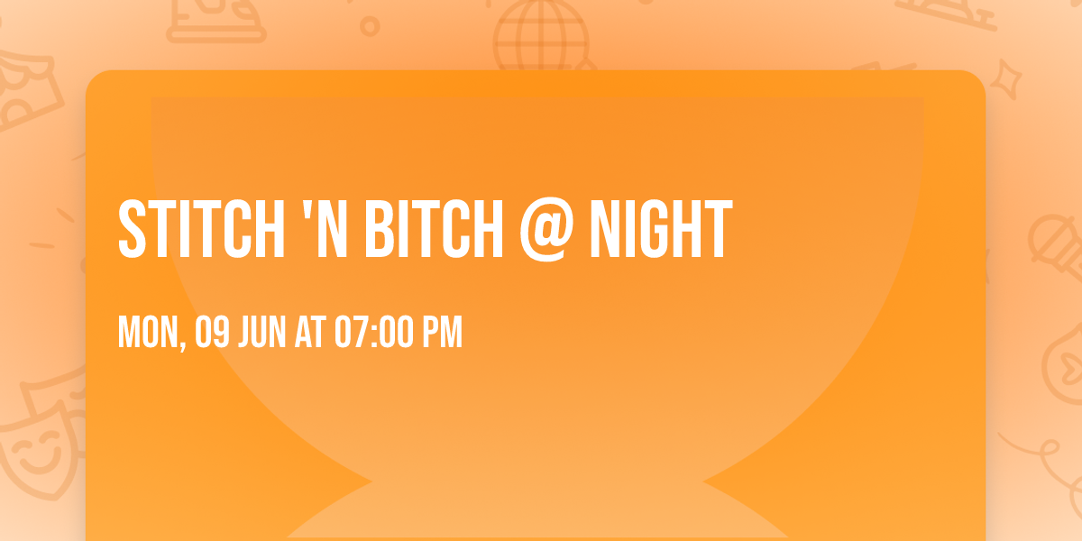 Stitch 'n Bitch @ Night