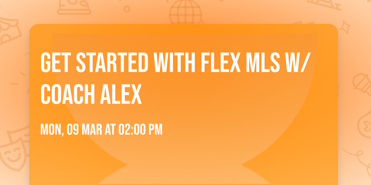 Get Started with Flex MLS w\/ Coach Alex