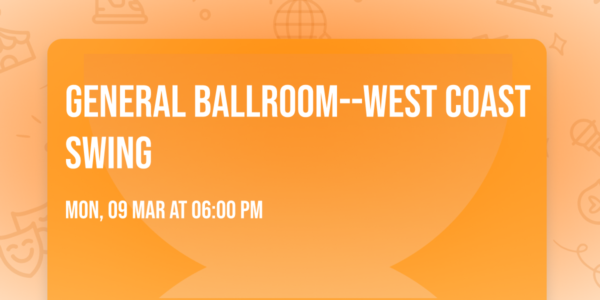 GENERAL BALLROOM--West Coast swing