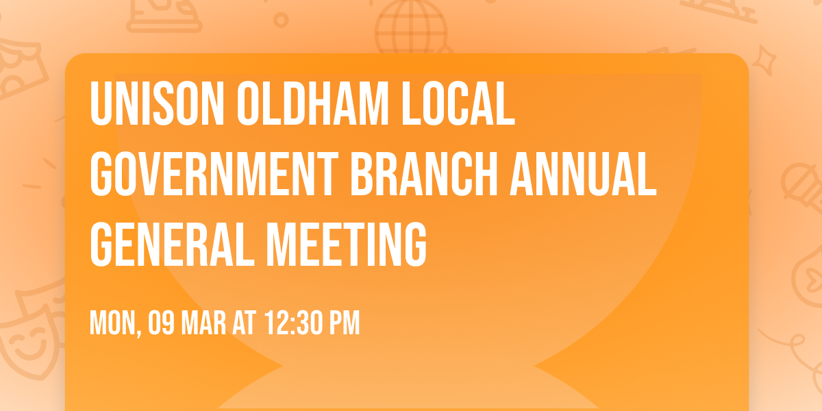 UNISON Oldham Local Government Branch Annual General Meeting