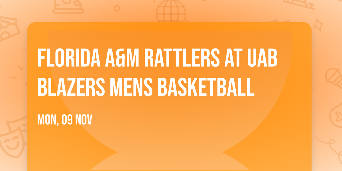 Florida A&M Rattlers at UAB Blazers Mens Basketball