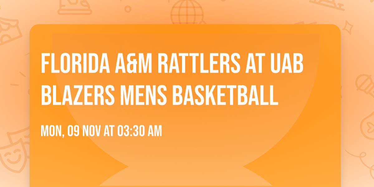 Florida A&M Rattlers at UAB Blazers Mens Basketball