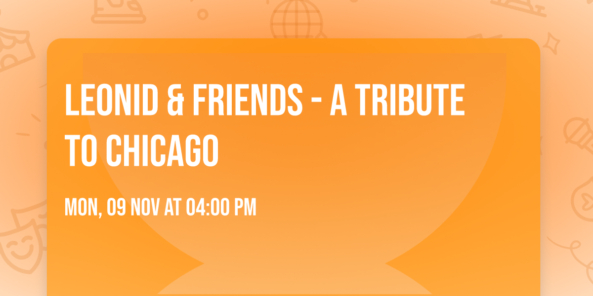 Leonid & Friends - A Tribute To Chicago