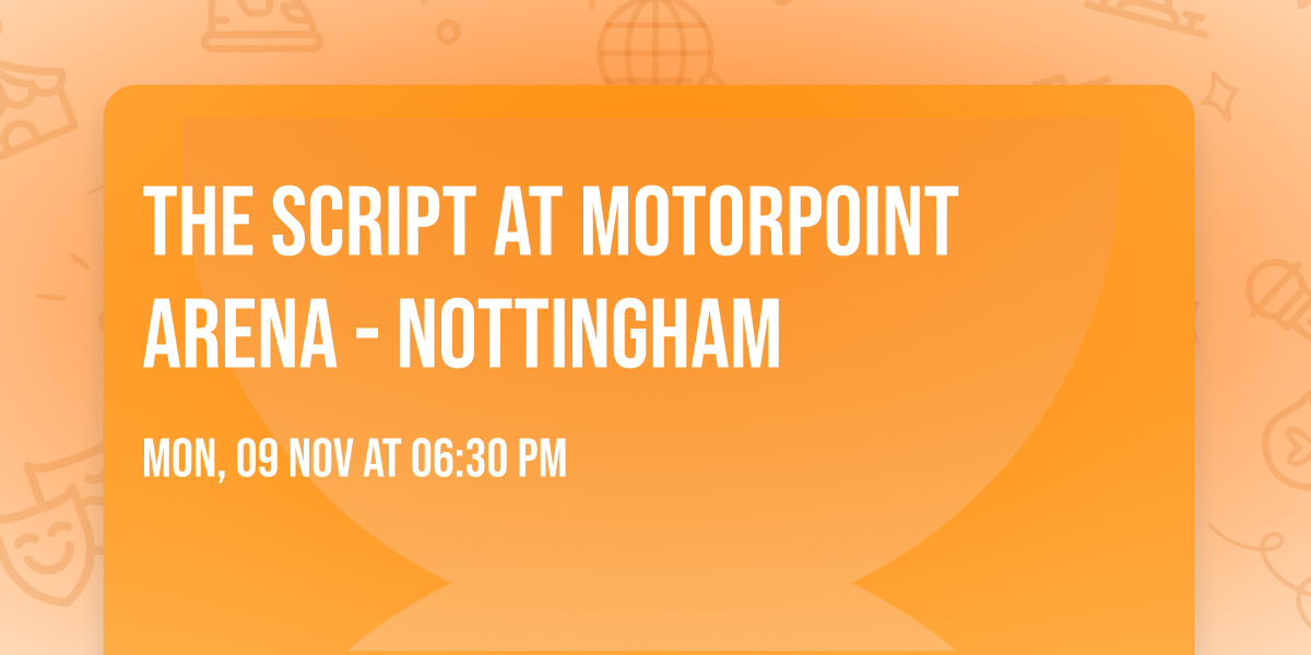 The Script at Motorpoint Arena - Nottingham