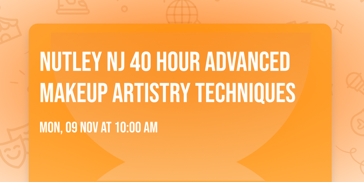 Nutley NJ 40 Hour Advanced Makeup Artistry Techniques