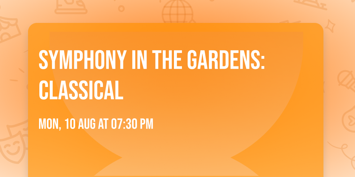 Symphony in the Gardens: Classical