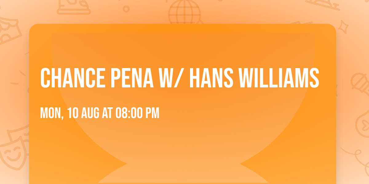 Chance Pena w\/ Hans Williams