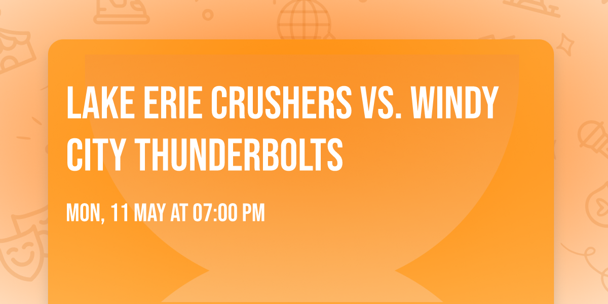 Lake Erie Crushers vs. Windy City ThunderBolts
