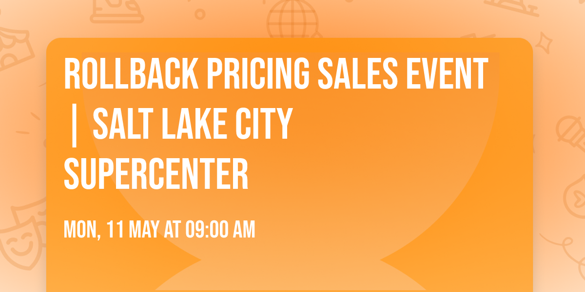 Rollback Pricing Sales Event | Salt Lake City Supercenter